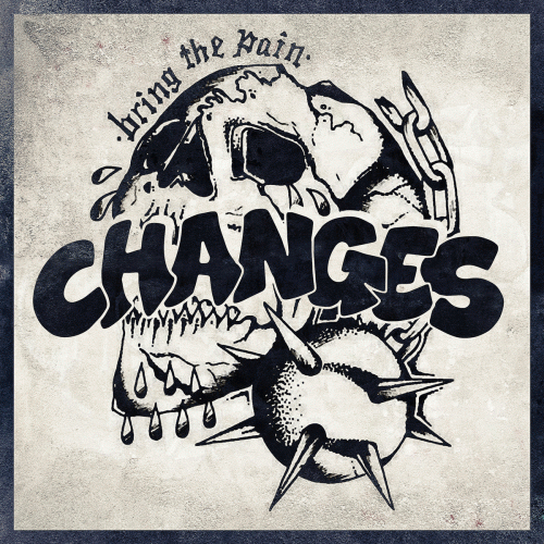 Changes (FRA) : Bring the Pain